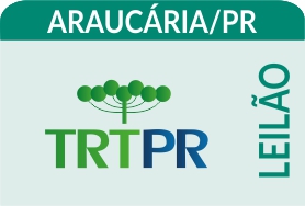 Hasta Única - Vara do Trabalho e Araucária